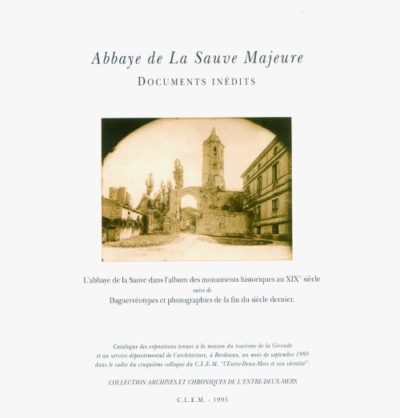 La Sauve-Majeure, Documents Inédits