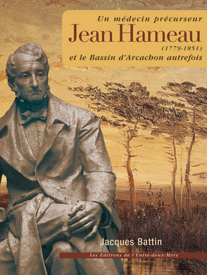 Un médecin précurseur, Jean Hameau et le Bassin d’Arcachon autrefois