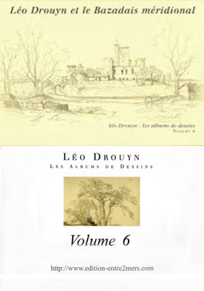 Léo Drouyn et le Bazadais méridional (Volume 6)