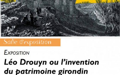 Exposition Léo Drouyn ou l’invention du patrimoine girondin