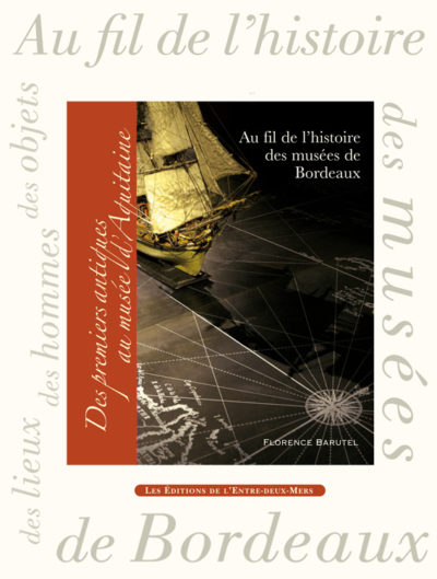 Au fil de l’histoire des musées de Bordeaux