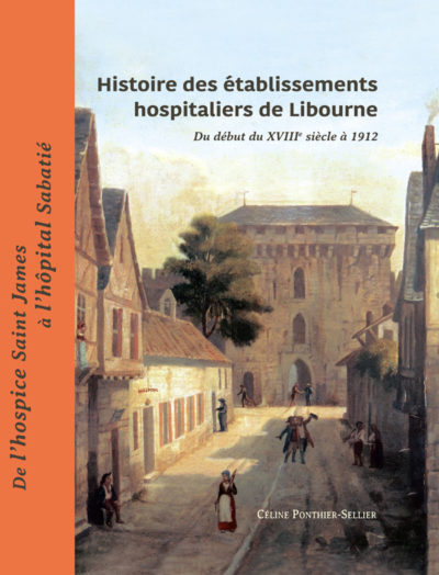 Histoire des établissements hospitaliers de Libourne