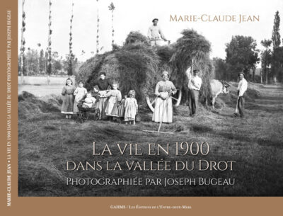 La Vie en 1900 dans la vallée du Drot