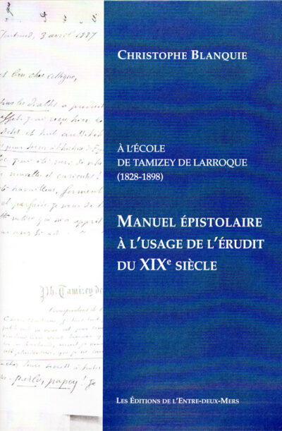 Manuel Épistolaire à l'usage de l'érudit du XIXe siècle
