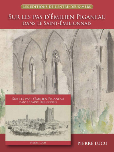 Sur les pas d’Émilien Piganeau dans le Saint-Émilionnais