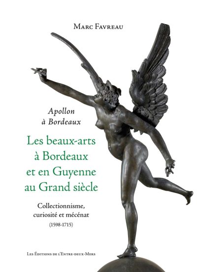 Les beaux-arts à Bordeaux et en Guyenne au Grand siècle