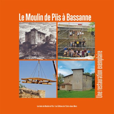 Le Moulin de Piis à Bassanne – Une restauration exemplaire